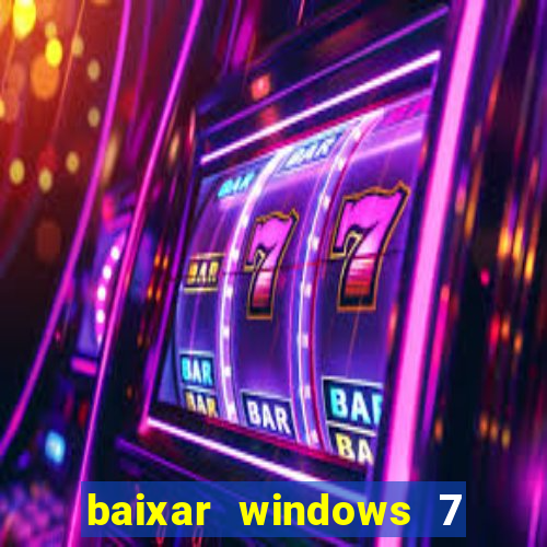 baixar windows 7 ultimate 64 bits com todos os drivers